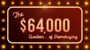 Read more about the article The $64,000 Question…of Homebuying
