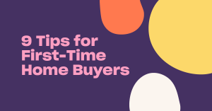 Read more about the article Nine Top Tips for First-Time Home Buyers