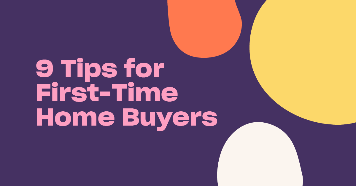 You are currently viewing Nine Top Tips for First-Time Home Buyers