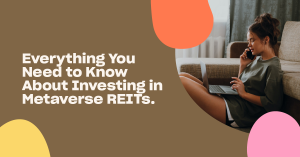 Read more about the article Everything You Need to Know About Investing in Metaverse REITs and Funds