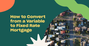 Read more about the article How to Switch from a Variable to Fixed-Rate Mortgage