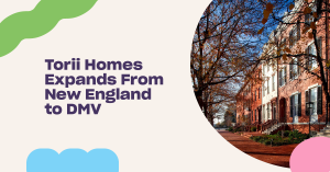Read more about the article Torii Homes Expands From New England to DMV