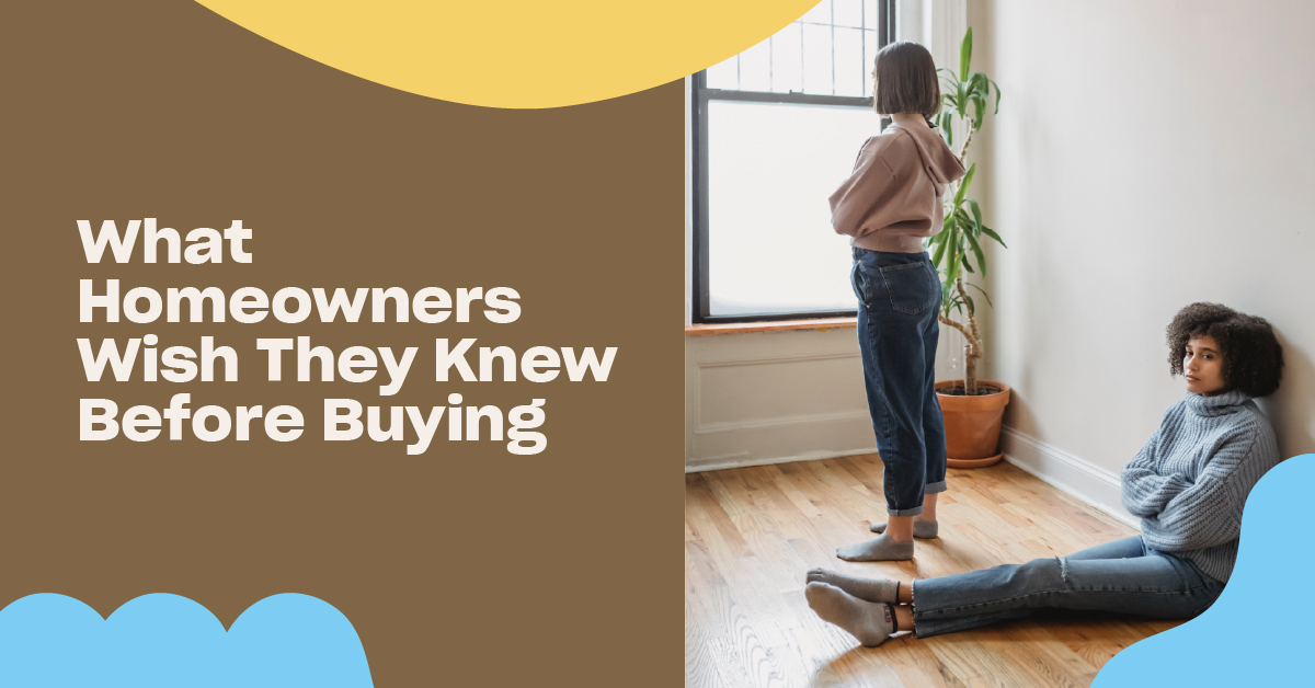 You are currently viewing What Homeowners Wish They Knew Before Buying
