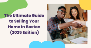 Read more about the article The Ultimate Guide to Selling Your Home in Boston (2025 Edition)