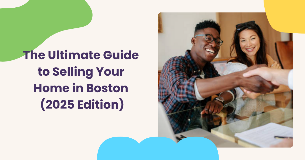 You are currently viewing The Ultimate Guide to Selling Your Home in Boston (2025 Edition)
