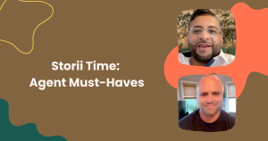Read more about the article Storii Time: Agent Must-Haves