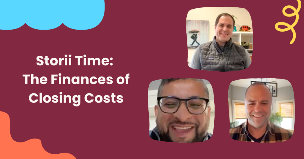 Storii Time: Finances of Closing Costs