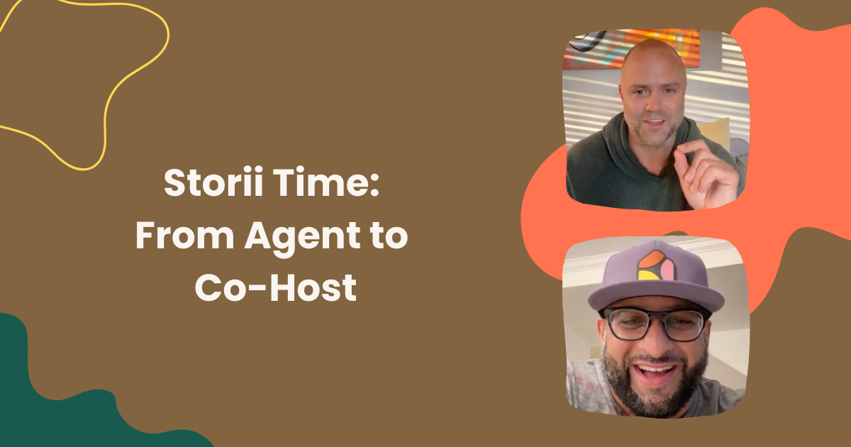 You are currently viewing Storii Time: From Agent to Cohost