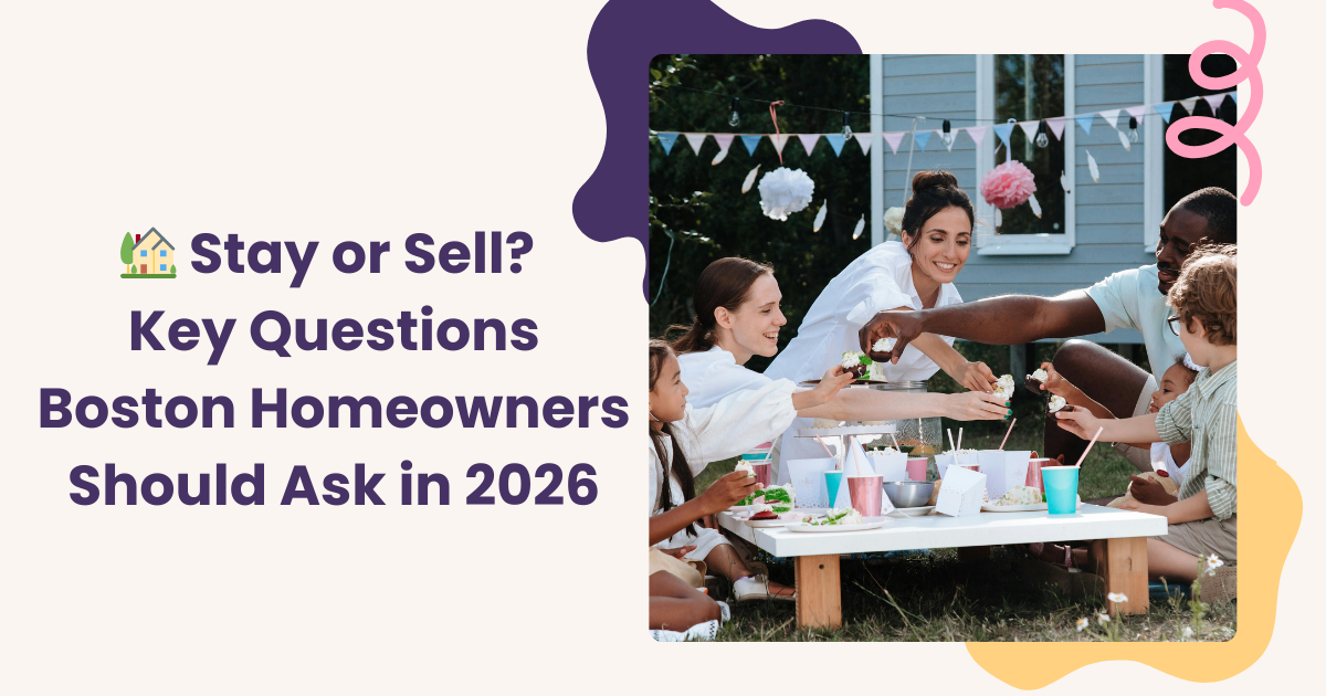 You are currently viewing 🏡 Stay or Sell? Key Questions Boston Homeowners Should Ask in 2026